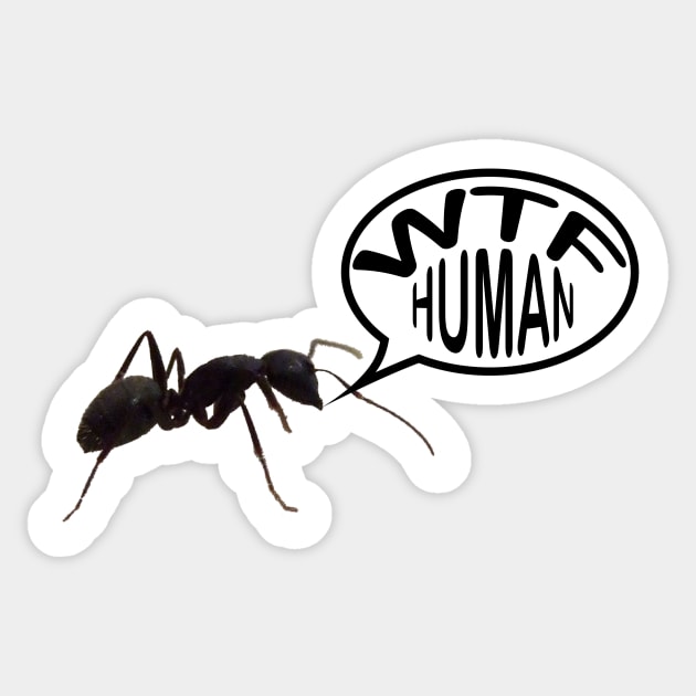 WTF Human Sticker by MSLS